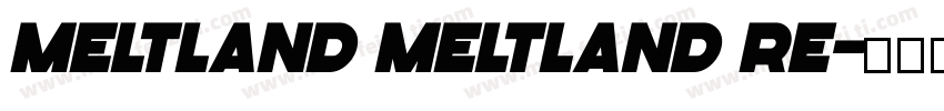 Meltland Meltland Re字体转换
